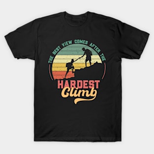 The Best View Comes After the Hardest Climb T-Shirt